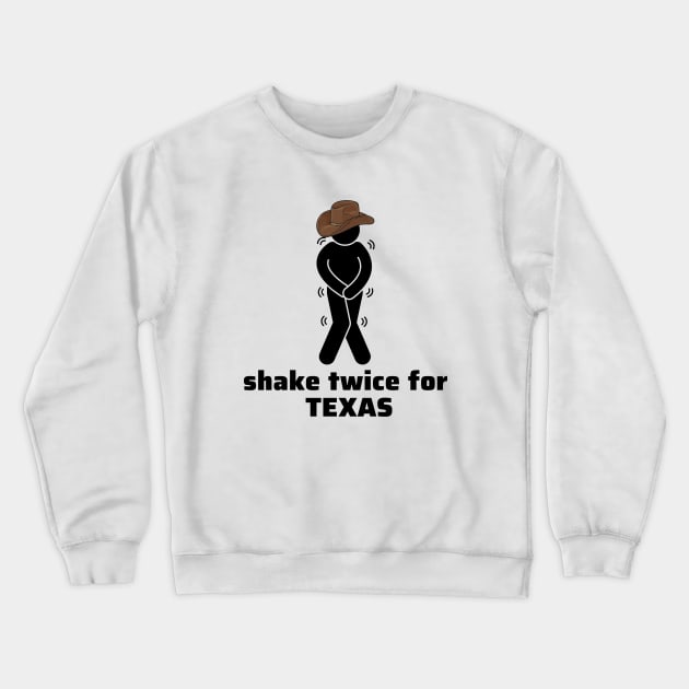 shake twice for texas, funny meme Crewneck Sweatshirt by TrendsCollection